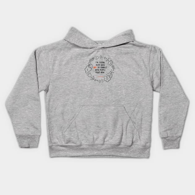 David Rose Schitt's Creek Quotes: Trying Very Hard Not to Connect Kids Hoodie by nerdydesigns